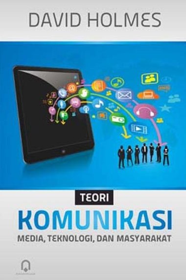 Komunikasi Media, Teknologi Dan Masyarakat